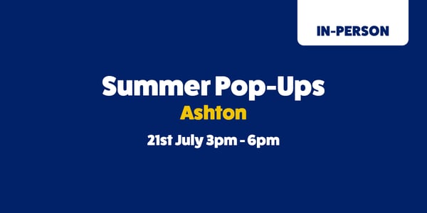 Summer pop-ups Ashton 21st July 3pm-6pm
