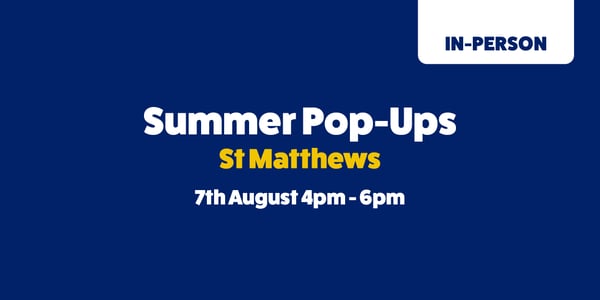 Summer pop-ups St Matthews 7th August 4pm-6pm