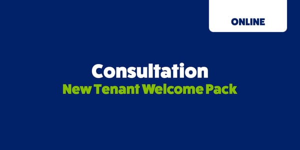 New Tenant Welcome Pack consultation